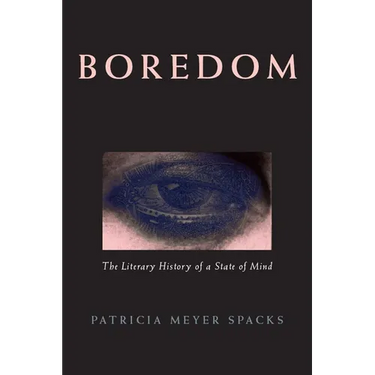Boredom: The Literary History of a State of Mind