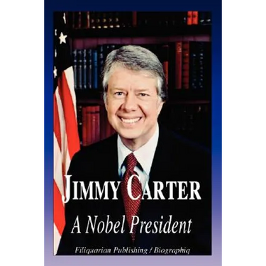 Jimmy Carter - A Nobel President (Biography)