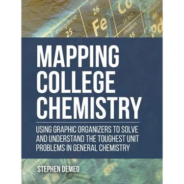 Mapping College Chemistry: Using Graphic Organizers to Solve and Understand the Toughest Unit Problems in General Chemistry