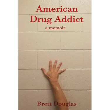 American Drug Addict: a memoir