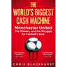The World's Biggest Cash Machine: Manchester United, the Glazers, and the Struggle for Football's Soul