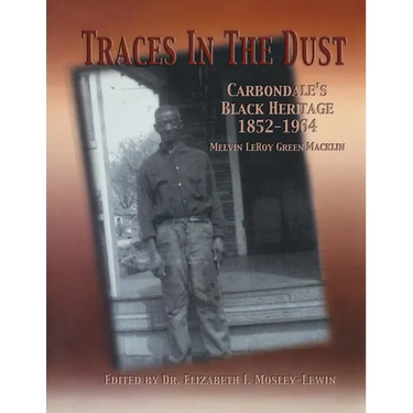 Traces in the Dust: Carbondale's Black Heritage 1852-1964