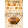 Heisman's First Trophy: The Game that Launched Football In the South