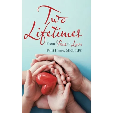 Two Lifetimes: From Fear to Love