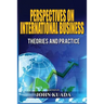 Perspectives on International Business: Theories and Practice