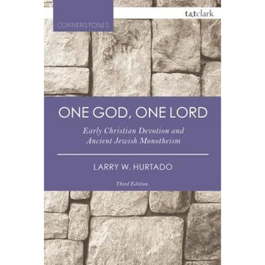 One God, One Lord: Early Christian Devotion and Ancient Jewish Monotheism