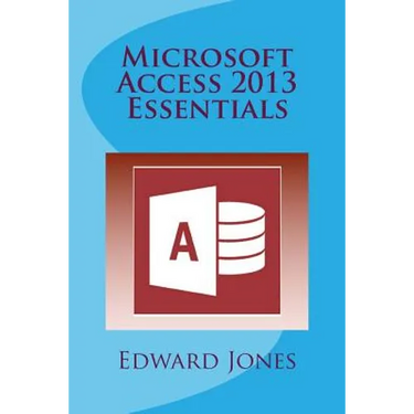 Microsoft Access 2013 Essentials