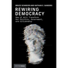Rewiring Democracy: How AI Will Transform Our Politics, Government, and Citizenship