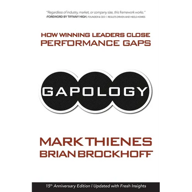 Gapology: How Winning Leaders Close Performance Gaps, 15th Anniversary Edition