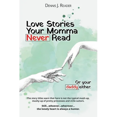 Love Stories Your Momma Never Read