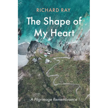 The Shape of My Heart: A Pilgrimage Remembrance
