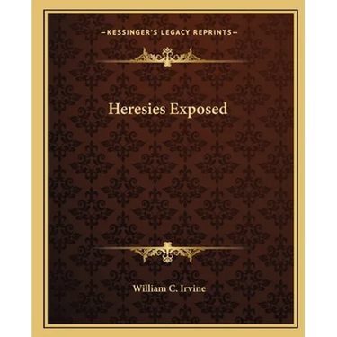 Heresies Exposed