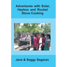 Adventures with Solar, Haybox and Rocket Stove Cooking