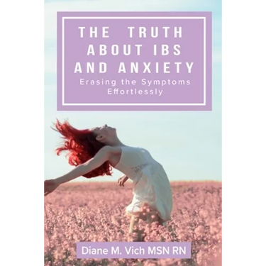 The Truth about IBS and Anxiety: Erasing The Symptoms Effortlessly