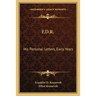 F.D.R.: His Personal Letters, Early Years