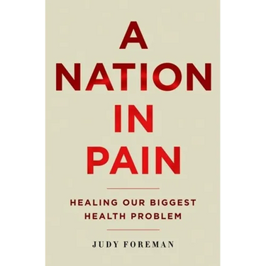 Nation in Pain: Healing Our Biggest Health Problem