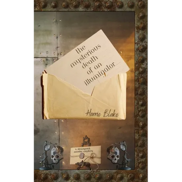 The Mysterious Death of an Illuminator: a steampunk murder mystery