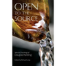 Open To The Source: Selected Teachings of Douglas Harding