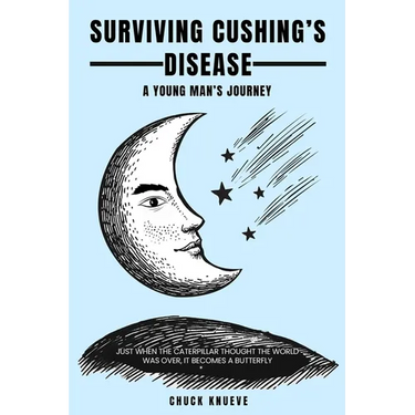 Surviving Cushing's Disease A Young Man's Journey