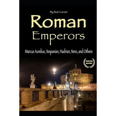 Roman Emperors: Marcus Aurelius, Vespanian, Hadrian, Nero, and Others