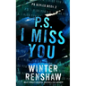P.S. I Miss You