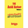 The Acid Actor: Volume 1