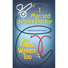 I Married A Penis Doctor Who Fixes Women Too