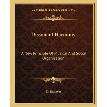 Dissonant Harmony: A New Principle Of Musical And Social Organization