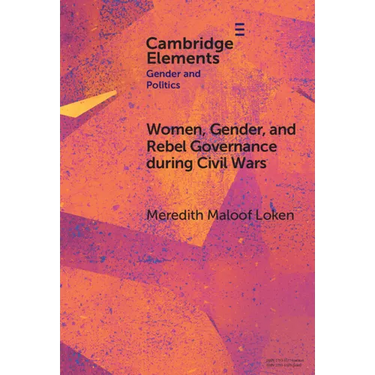 Women, Gender, and Rebel Governance during Civil Wars