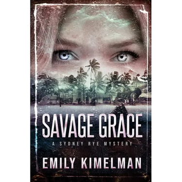 Savage Grace: A Sydney Rye Mystery
