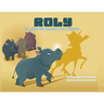 Roly The Rhino Who Wanted to be a Unicorn - PB
