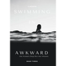 Swimming in Awkward: A Memoir One Woman's Deep Dive Into Missions