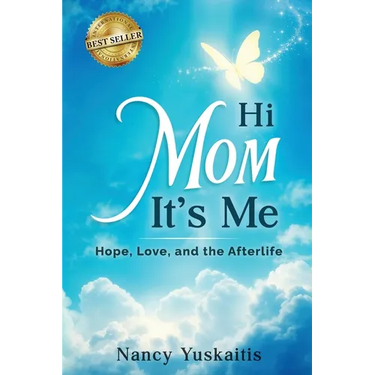 Hi Mom, It's Me: Hope, Love, and the Afterlife