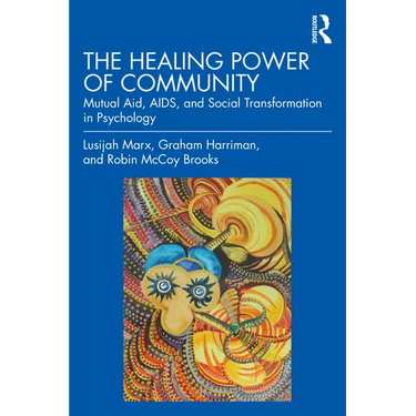 The Healing Power of Community: Mutual Aid, AIDS, and Social Transformation in Psychology