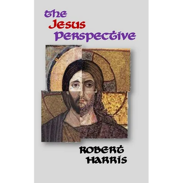 The Jesus Perspective: A Faith that May Surprise You