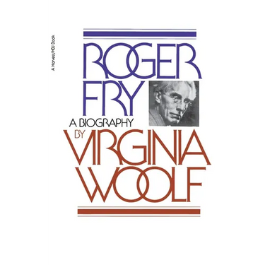 Roger Fry: A Biography