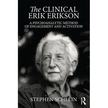 The Clinical Erik Erikson: A Psychoanalytic Method of Engagement and Activation