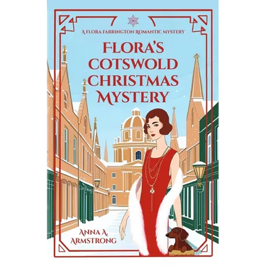 Flora's Cotswold Christmas Mystery: The Honourable Flora Farrington and Inspector Busby Face a Festive Murder - and a Romance