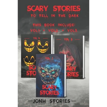 Scary stories to tell in the dark: scary tales collection. horror short stories for kids, teens and adults of all ages (Vol 1-2-3)