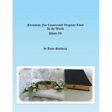 Formation for Consecrated Virginity Lived in the World: Phase II