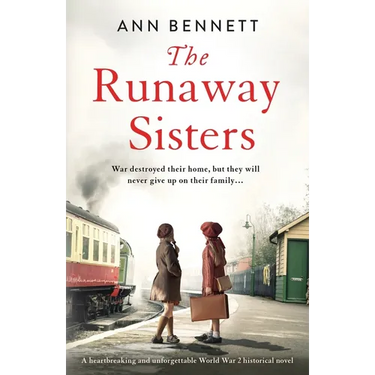 The Runaway Sisters: A heartbreaking and unforgettable World War 2 historical novel