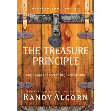 The Treasure Principle: Unlocking the Secret of Joyful Giving