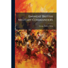Eminent British Military Commanders: John Duke Of Marlborough (con't). Charles Mordaunt, Earl Of Peterborough. Major-general James Wolfe