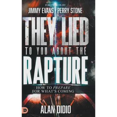 They Lied to You About the Rapture: How to Prepare for What's Coming