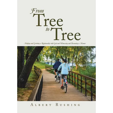 From Tree to Tree: Making and Growing a Relationship with God and Witnessing and Becoming a Mentor