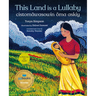 This Land Is a Lullaby / Cistomâwasowin Ôma Askiy