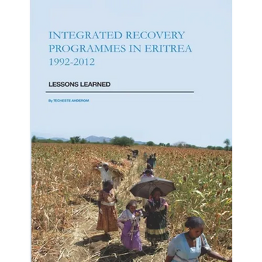 Integrated Recovery Programmes in Eritrea 1992-2012: Lessons Learned