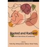 Rooted and Radiant: Women's Narratives of Leadership