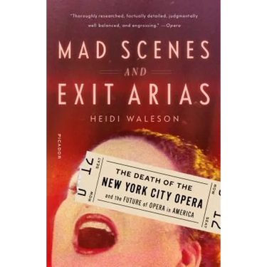Mad Scenes and Exit Arias: The Death of the New York City Opera and the Future of Opera in America