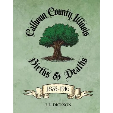 Calhoun County, Illinois Births & Deaths 1878-1916